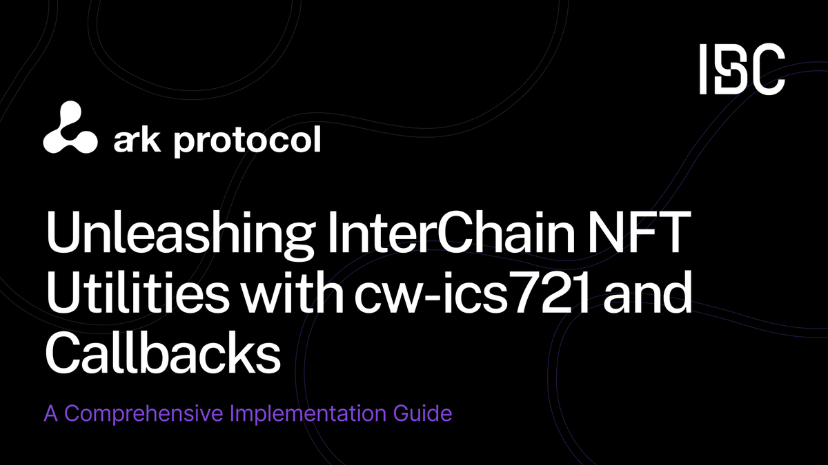 Cover for Unleashing Interchain NFT Utilities with cw-ics721 and Callbacks: A Comprehensive Implementation Guide